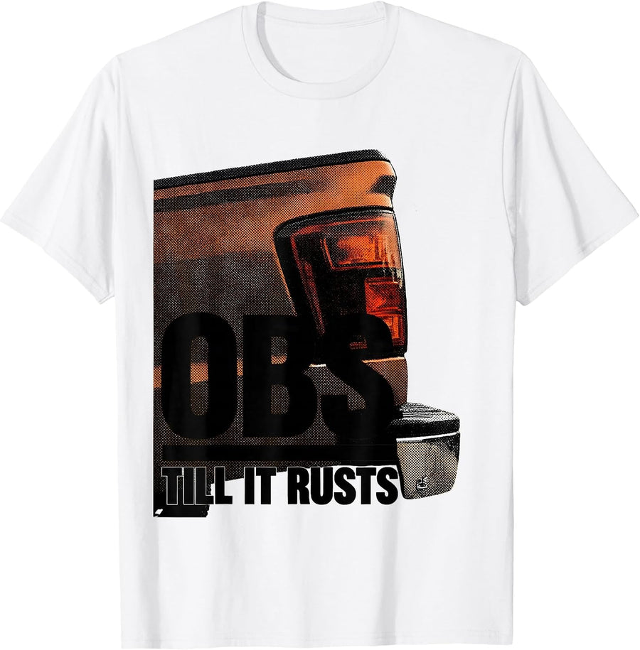 Men's OBS Till It Rusts Funny Truck Owner Pickup Truck Driver T-Shirt - White