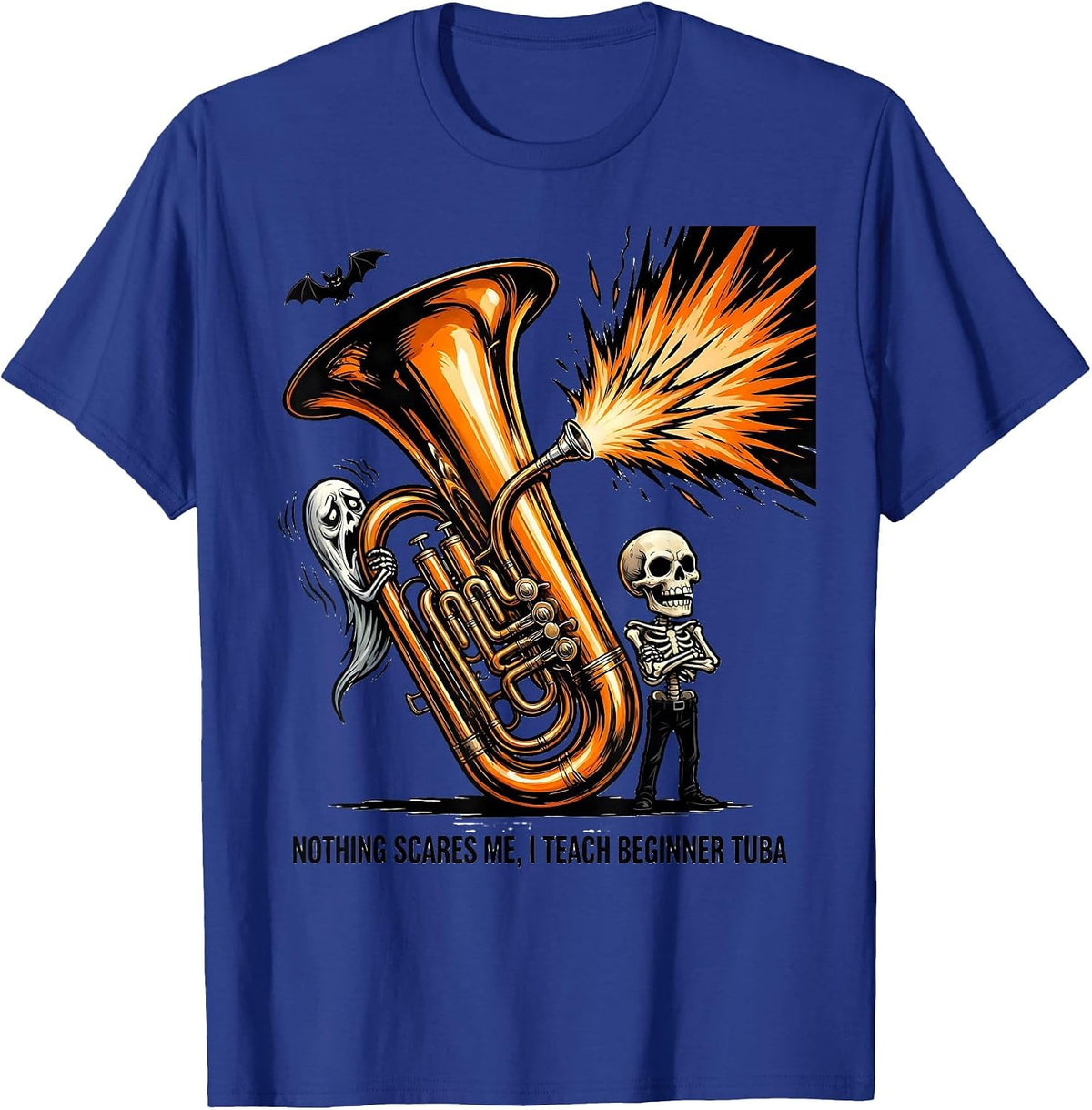 Nothing Scares Me, I Teach Beginner Tuba Funny Music Teacher T-Shirt - Royal Blue