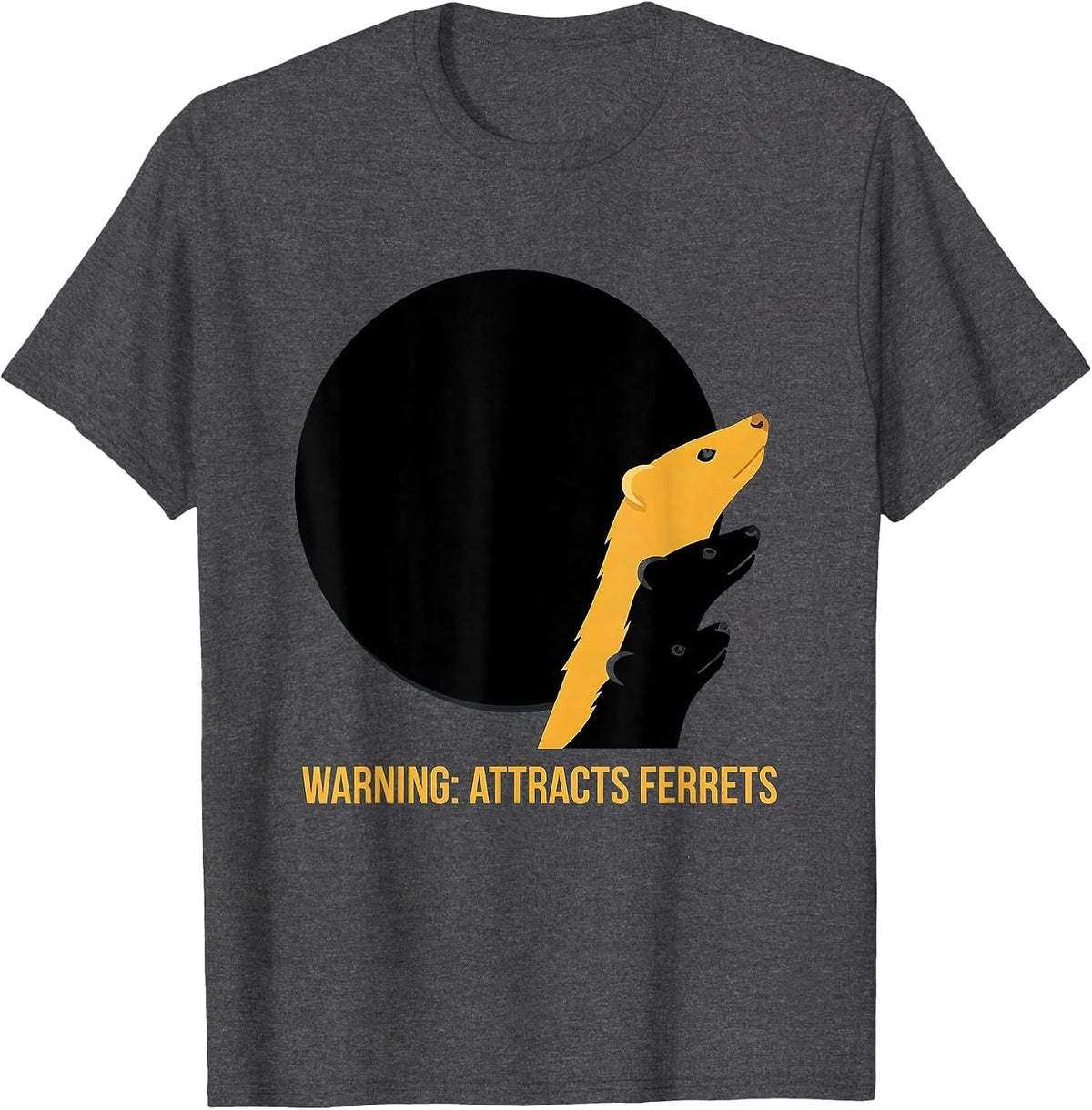 Warning: Attracts Ferrets Funny Ferret Pet Lover Humor T-Shirt - Dark Heather Grey