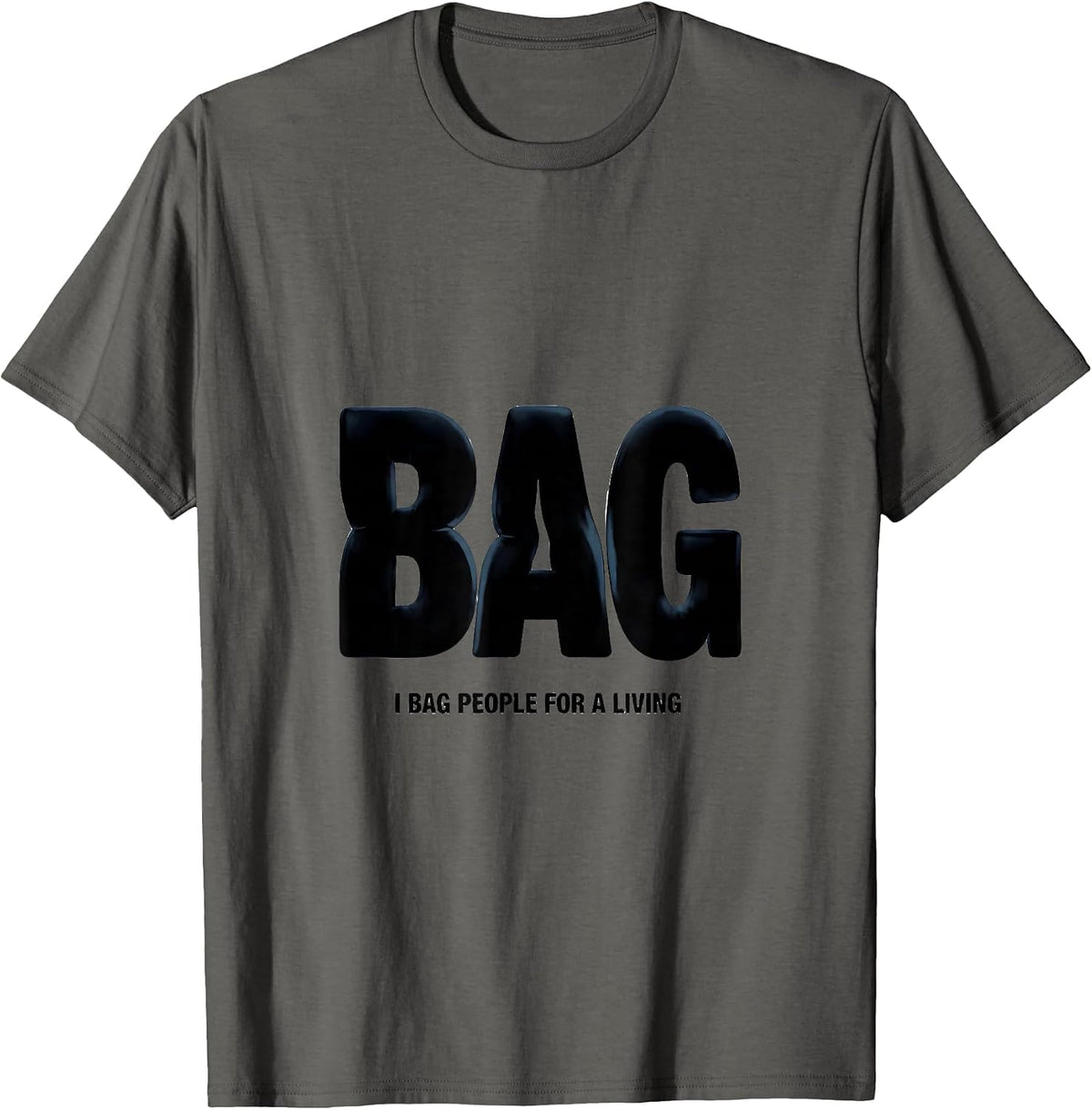 I Bag People For A Living Funny Respiratory Therapist RT T-Shirt - Asphalt Grey