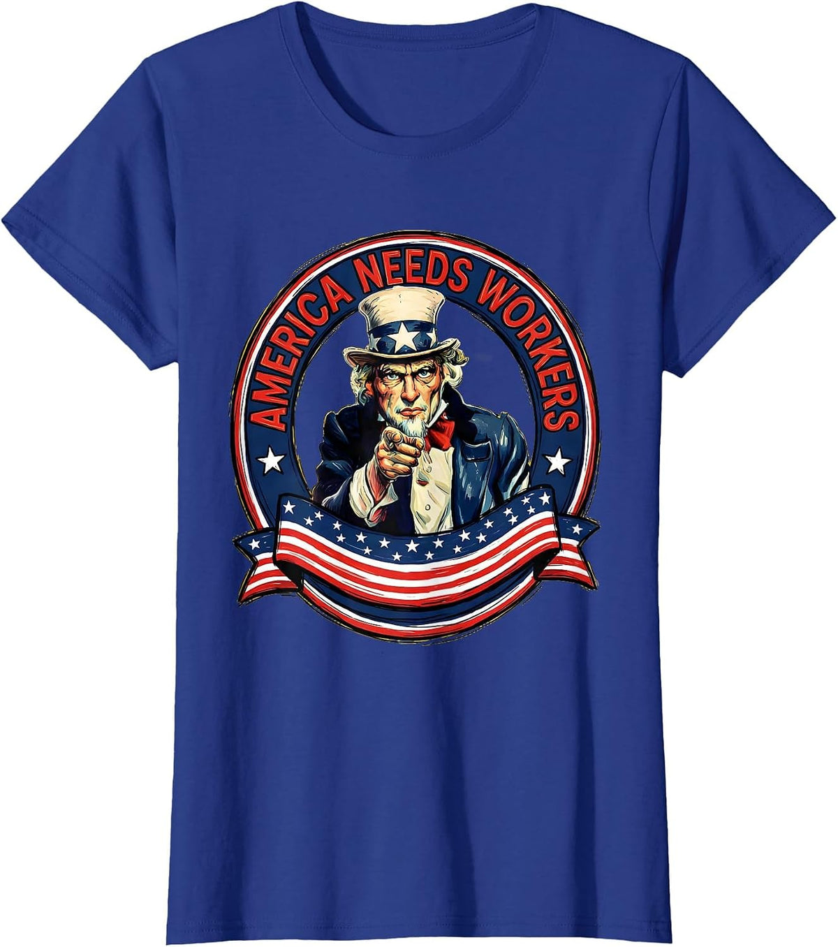 Women's America Needs Workers Labor Day Uncle Sam Design T-Shirt - Royal Blue