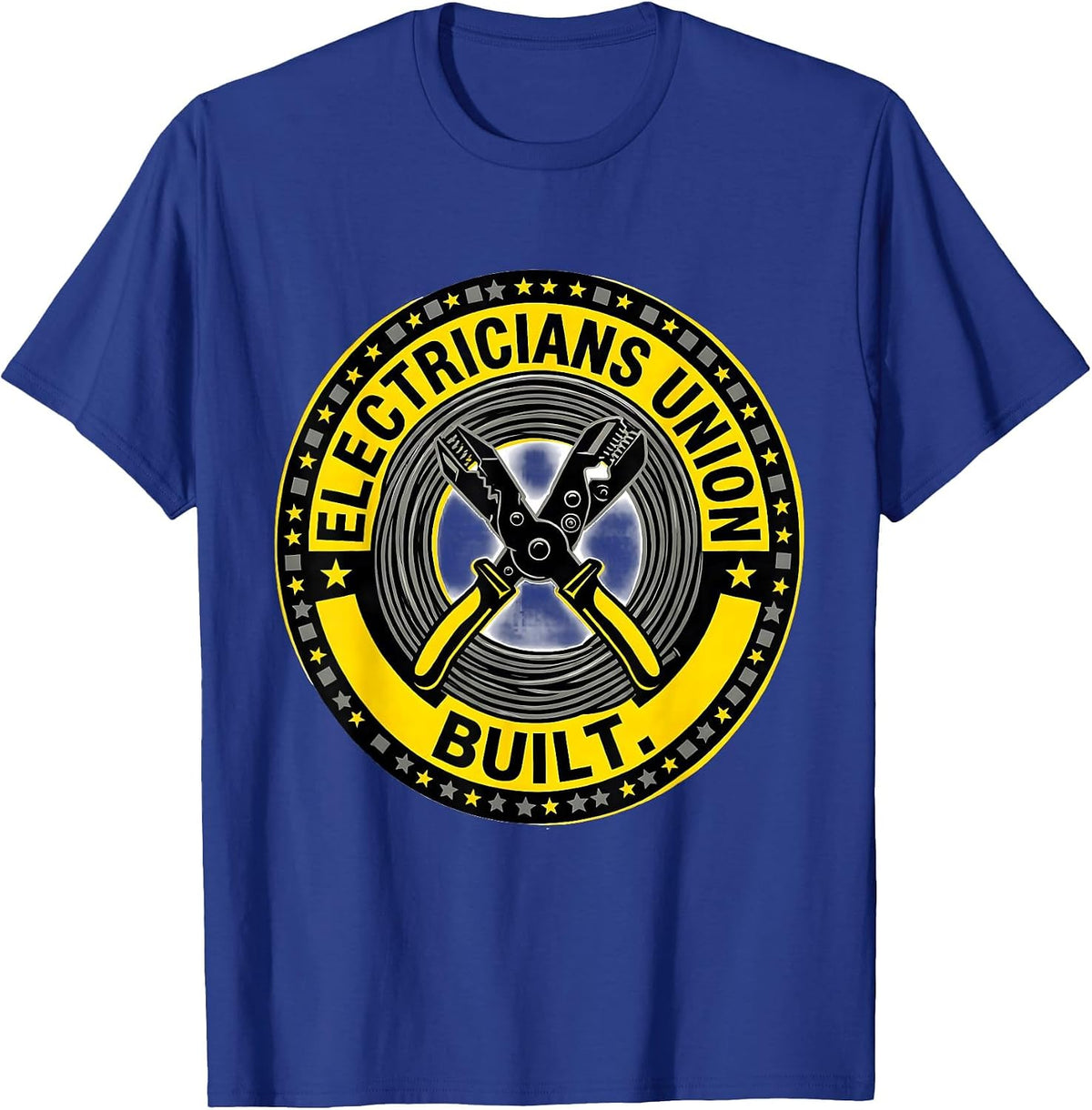 Electricians Union Built Proud Skilled Trades Labor Day T-Shirt - Royal Blue
