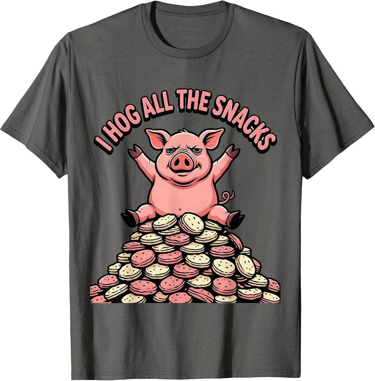 I Hog All The Snacks Funny Pig Lover Farm Animal Humor T-Shirt - Asphalt Grey
