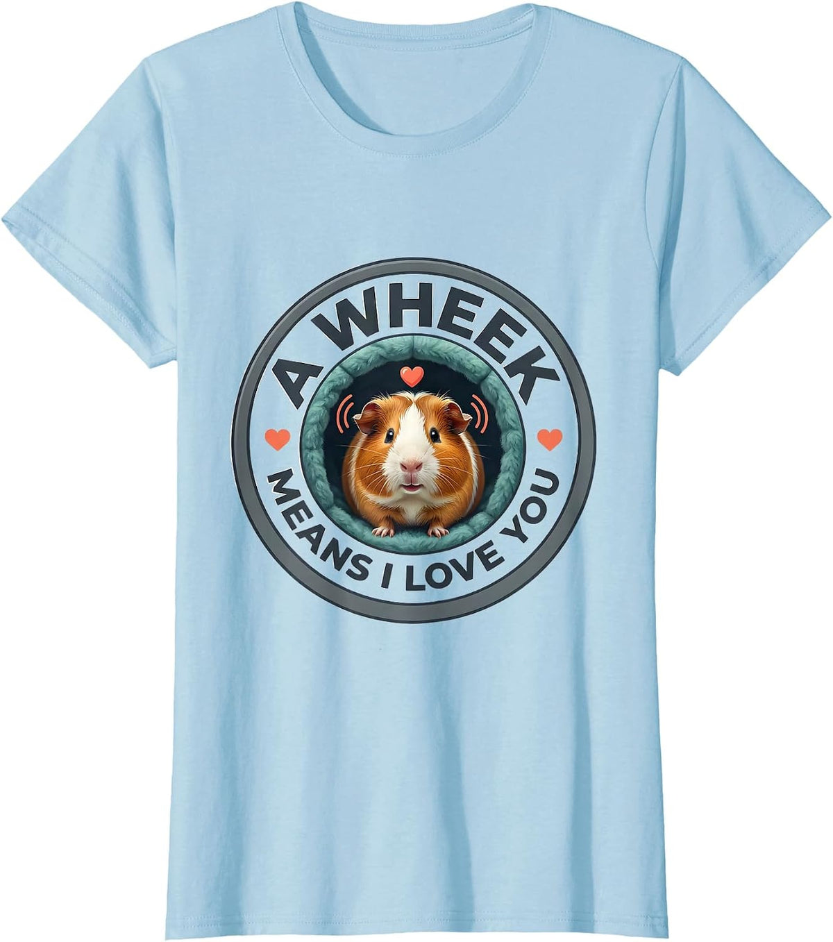 A Wheek Means I Love You Funny Guinea Pig Lover Cavy Owner T-Shirt - Baby Blue