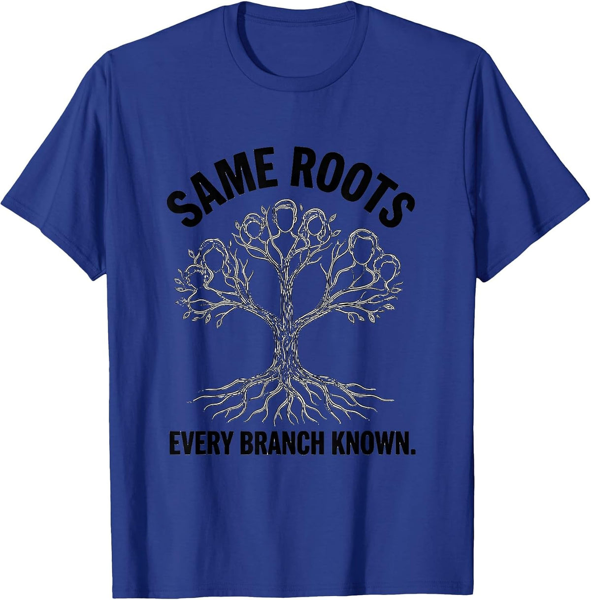 Same Roots Every Branch Known Family Reunion Matching Group T-Shirt - Royal Blue
