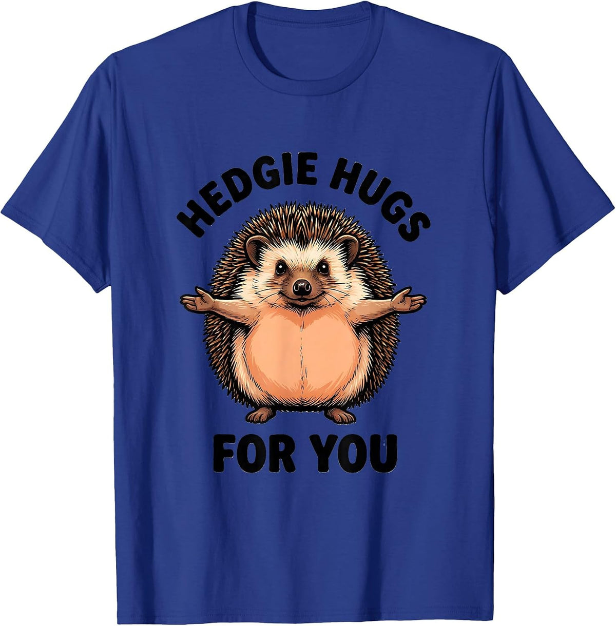 Men's Hedgie Hugs For You Funny Hedgehog Lover Cute Animal Humor T-Shirt - Royal Blue