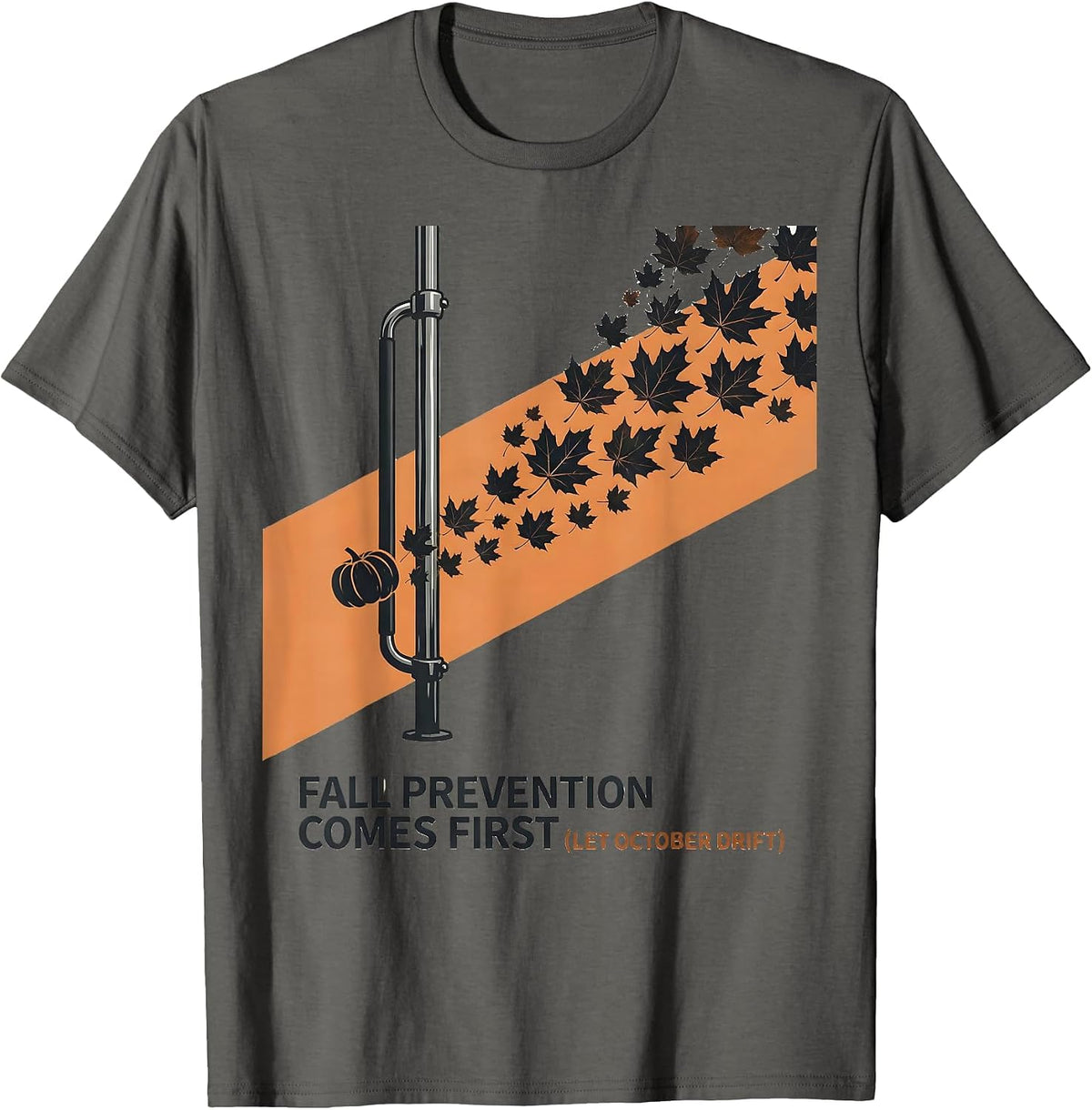 Men's Fall Prevention Comes First Let October Drift Nurse T-Shirt - Asphalt Grey