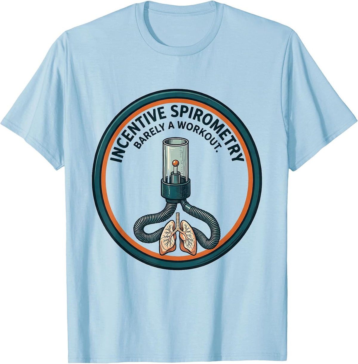 Men's Incentive Spirometry Barely a Workout Respiratory Therapist T-Shirt - Baby Blue