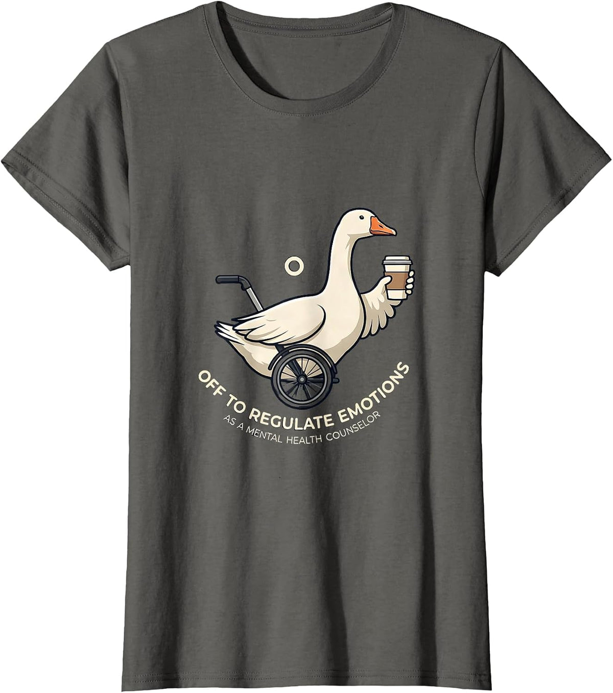 Women's Off To Regulate Emotions As A Mental Health Counselor T-Shirt - Asphalt Grey