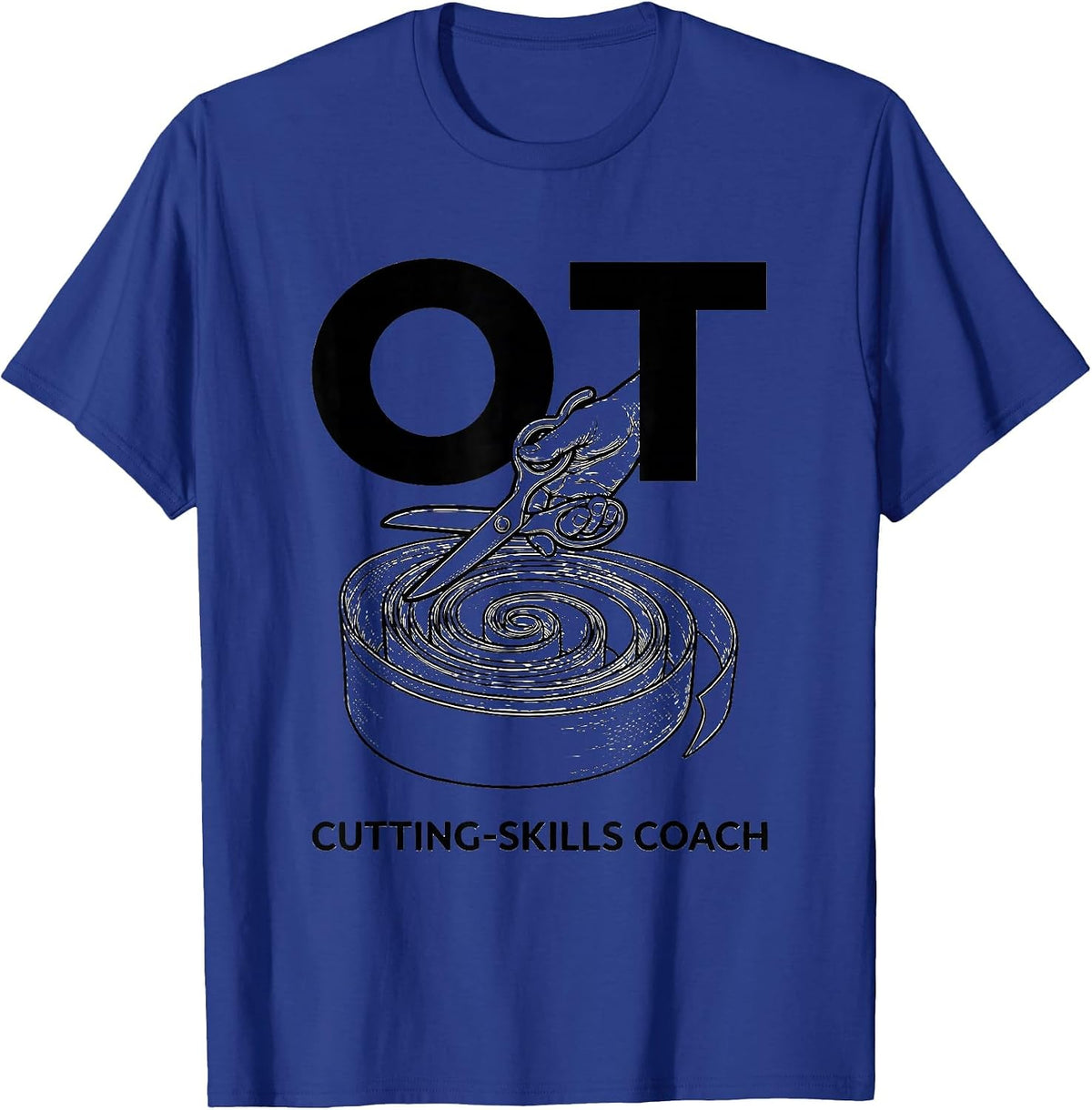 OT, Cutting-Skills Coach Occupational Therapy Professional T-Shirt - Royal Blue