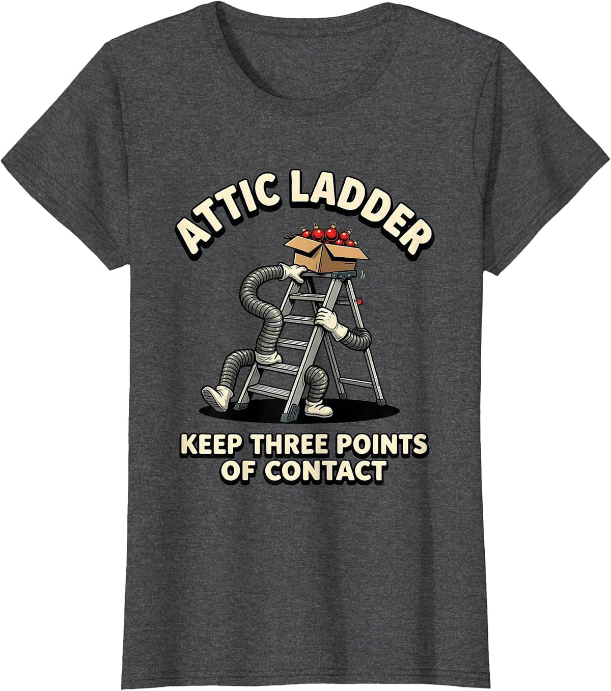 Women's Attic Ladder Keep Three Points of Contact Funny Physical T-Shirt - Dark Heather Grey