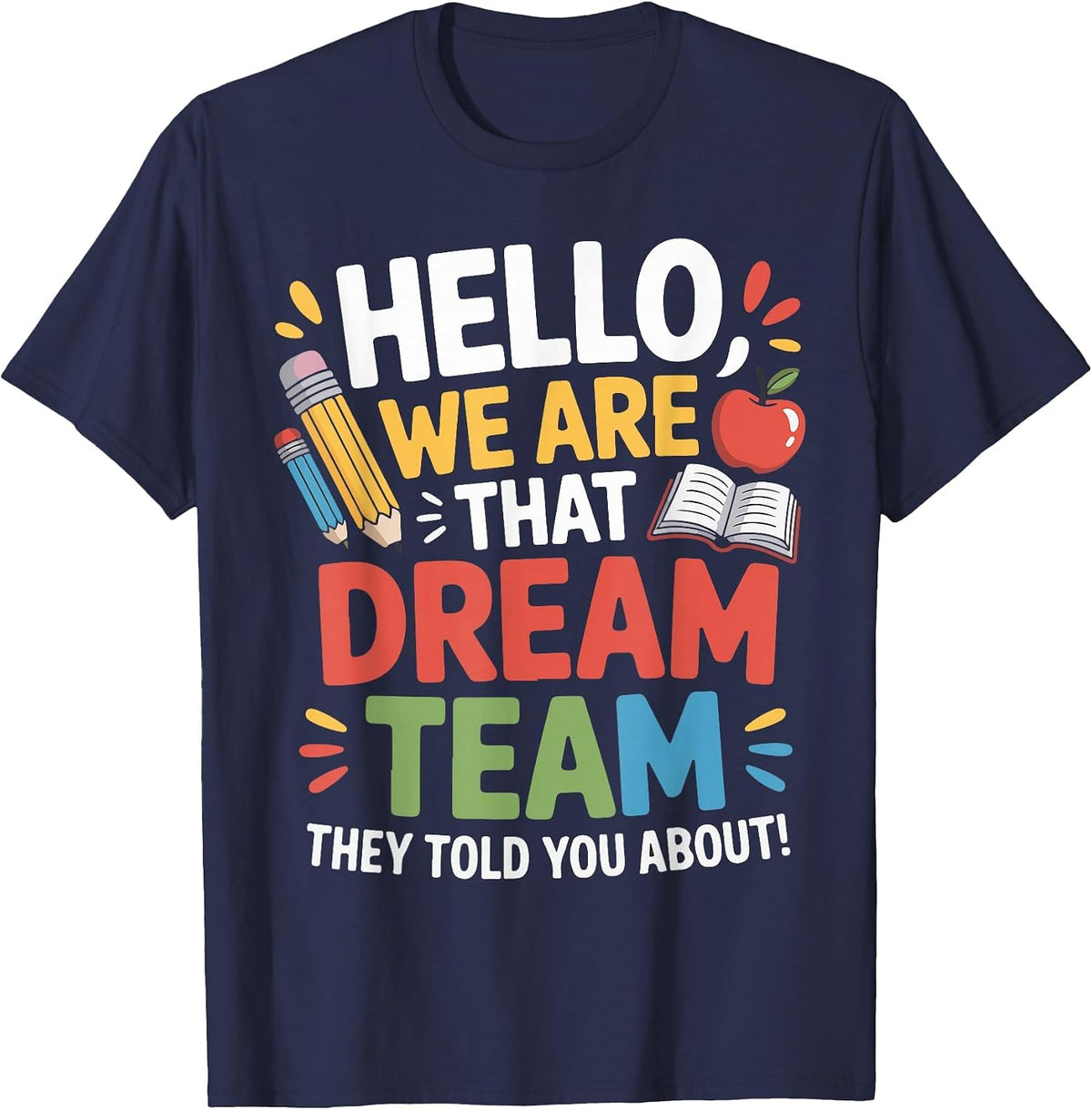 Hello We are that Dream Team They Told You About Teacher Men T-Shirt - Navy Blue