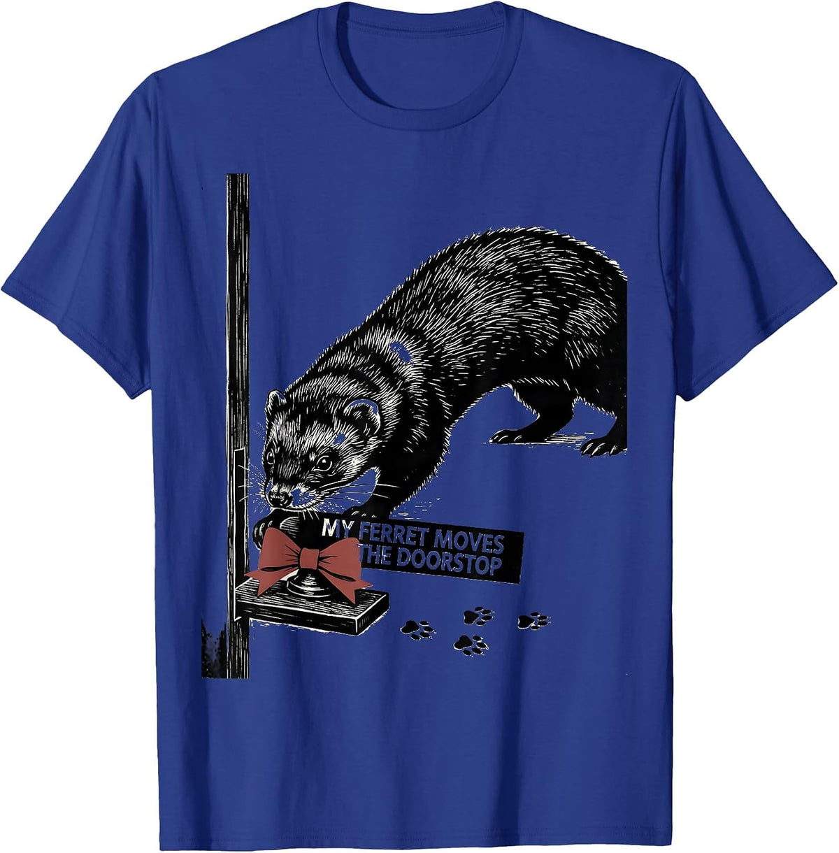 Men's My Ferret Moves The Doorstop Funny Ferret Lover Christmas T-Shirt - Royal Blue