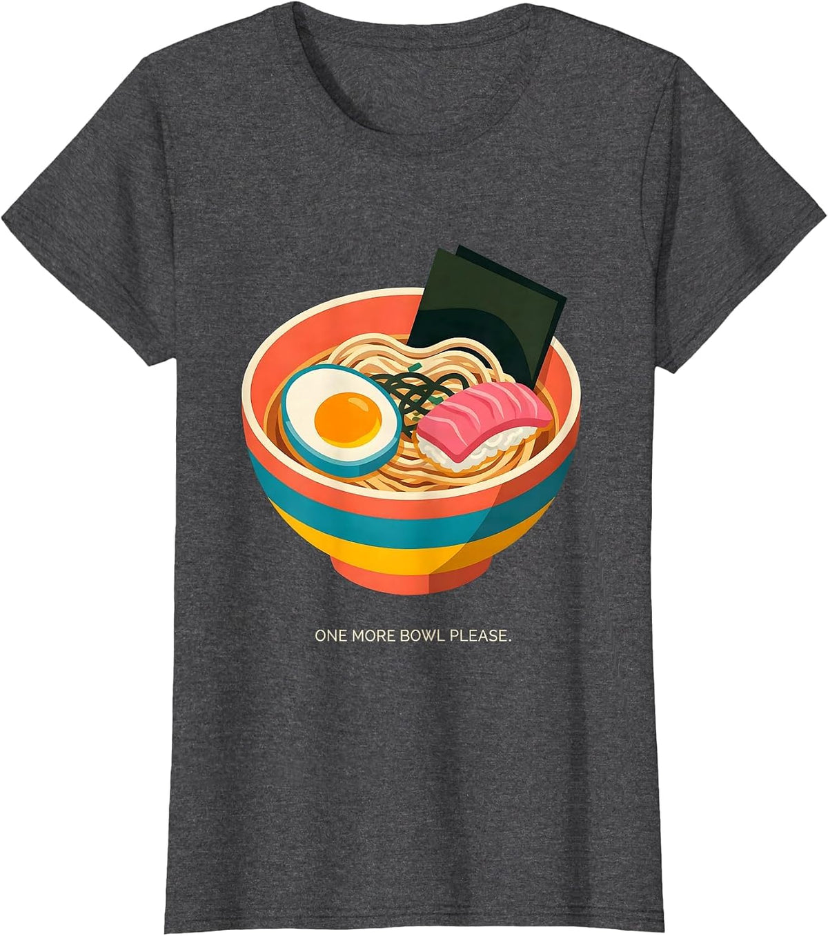 Women's One More Bowl Please Japanese Ramen Design T-Shirt - Dark Heather Grey