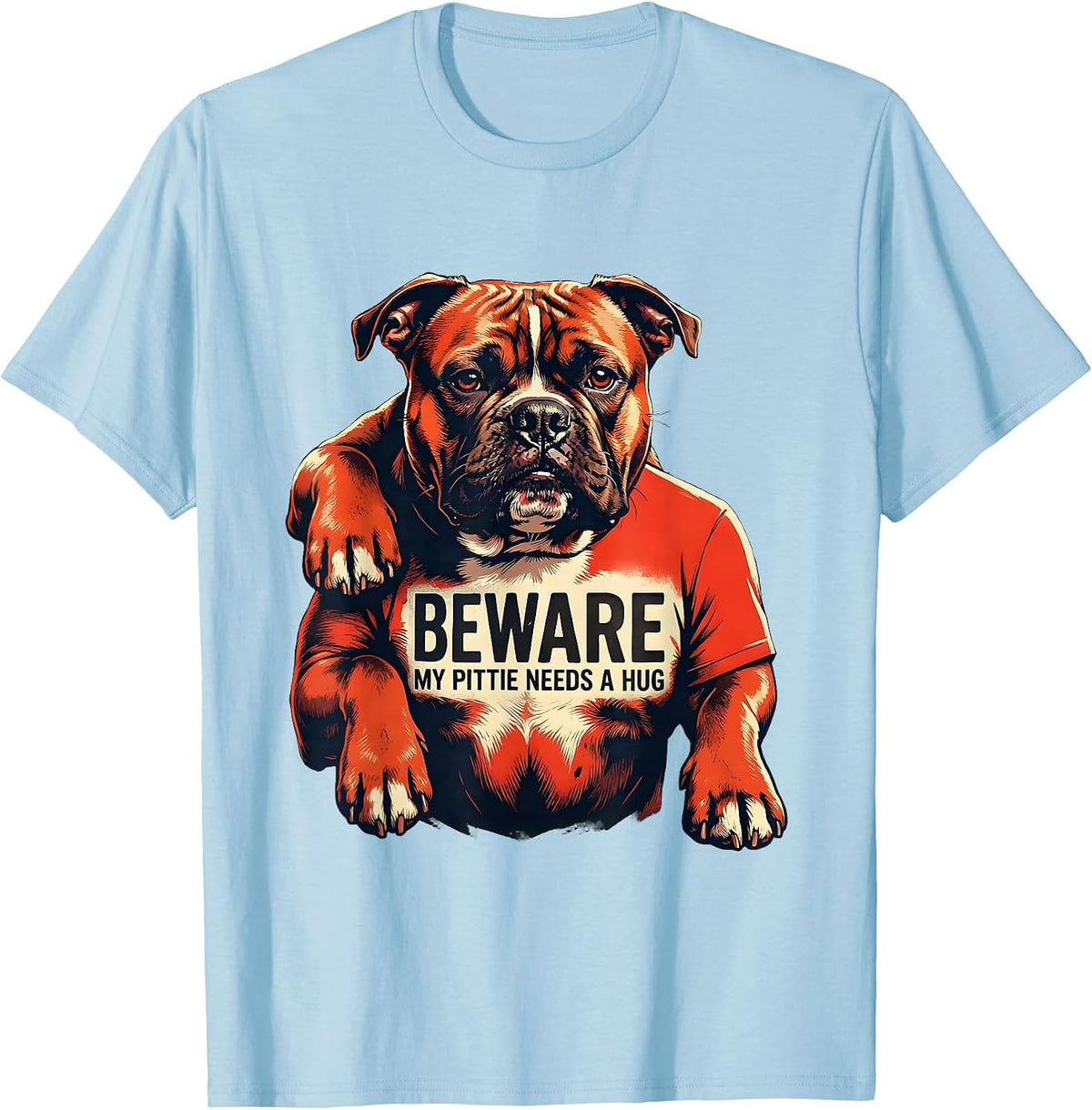 Men's Beware, My Pittie Needs A Hug Funny Pitbull Dog Lover Mom T-Shirt - Baby Blue