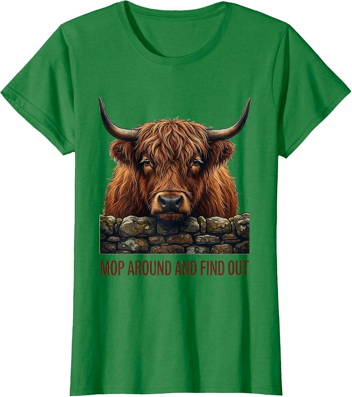 Women's Mop Around And Find Out Funny Highland Cow Cute Scottish T-Shirt - Kelly Green