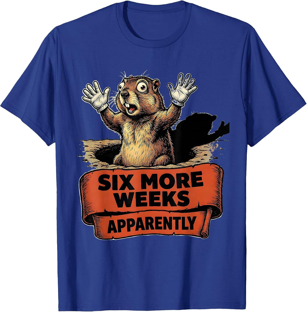 Six More Weeks, Apparently Retro Cartoon Groundhog Humor T-Shirt - Royal Blue