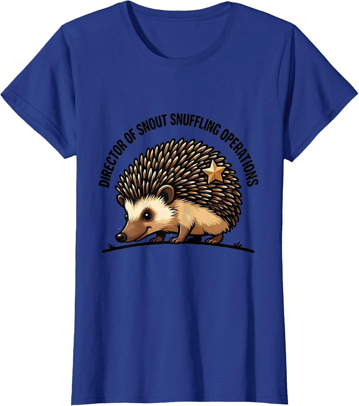 Women's Director Of Snout Snuffling Operations Funny Hedgehog Lover T-Shirt - Royal Blue
