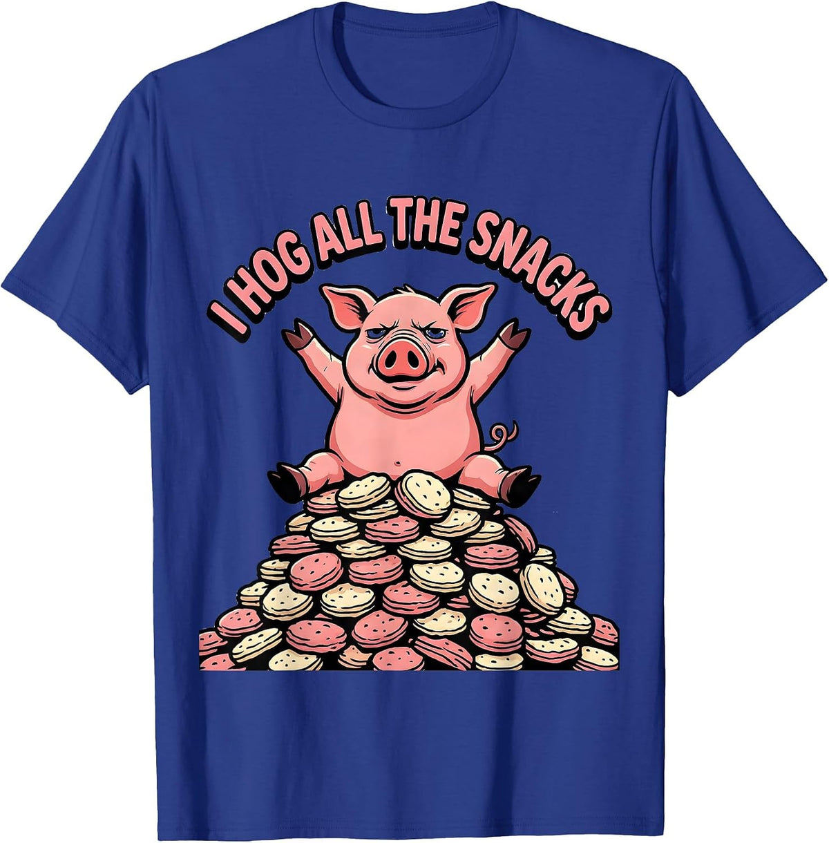 I Hog All The Snacks Funny Pig Lover Farm Animal Humor T-Shirt - Royal Blue