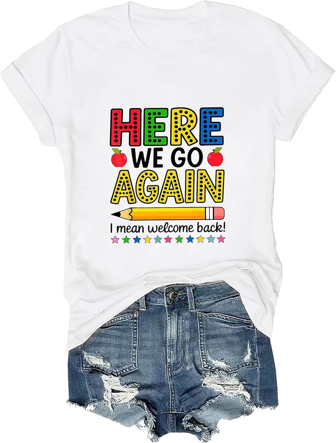 Here We Go Again I Mean Welcome Back Teacher Funny T-Shirt - White