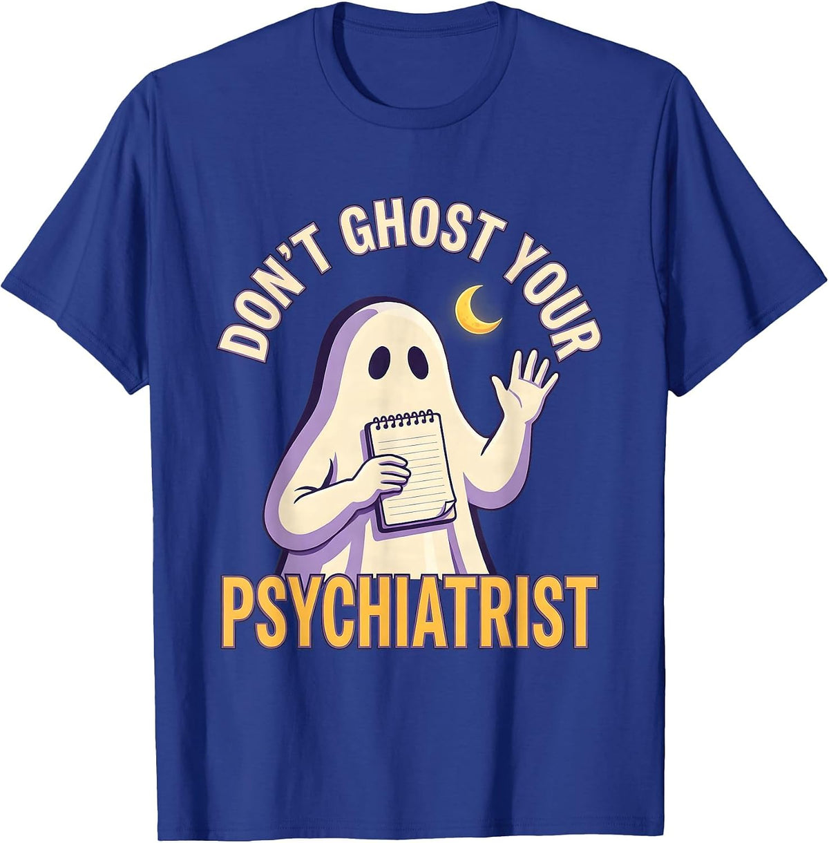 Men's Don't Ghost Your Psychiatrist Funny Mental Health Halloween T-Shirt - Royal Blue