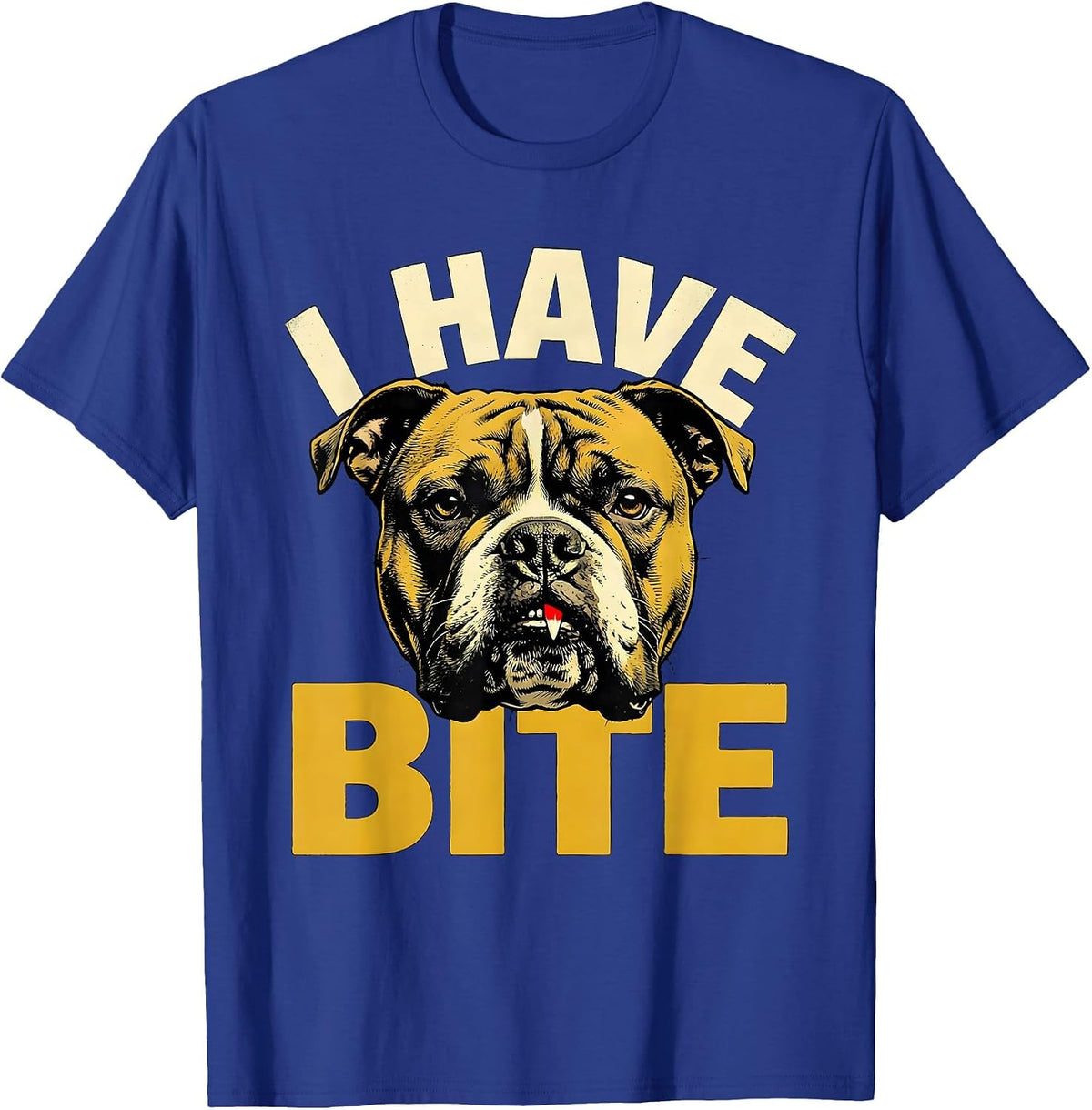 I Have Bite Funny Pitbull Dog Owner Meme Humor T-Shirt - Royal Blue