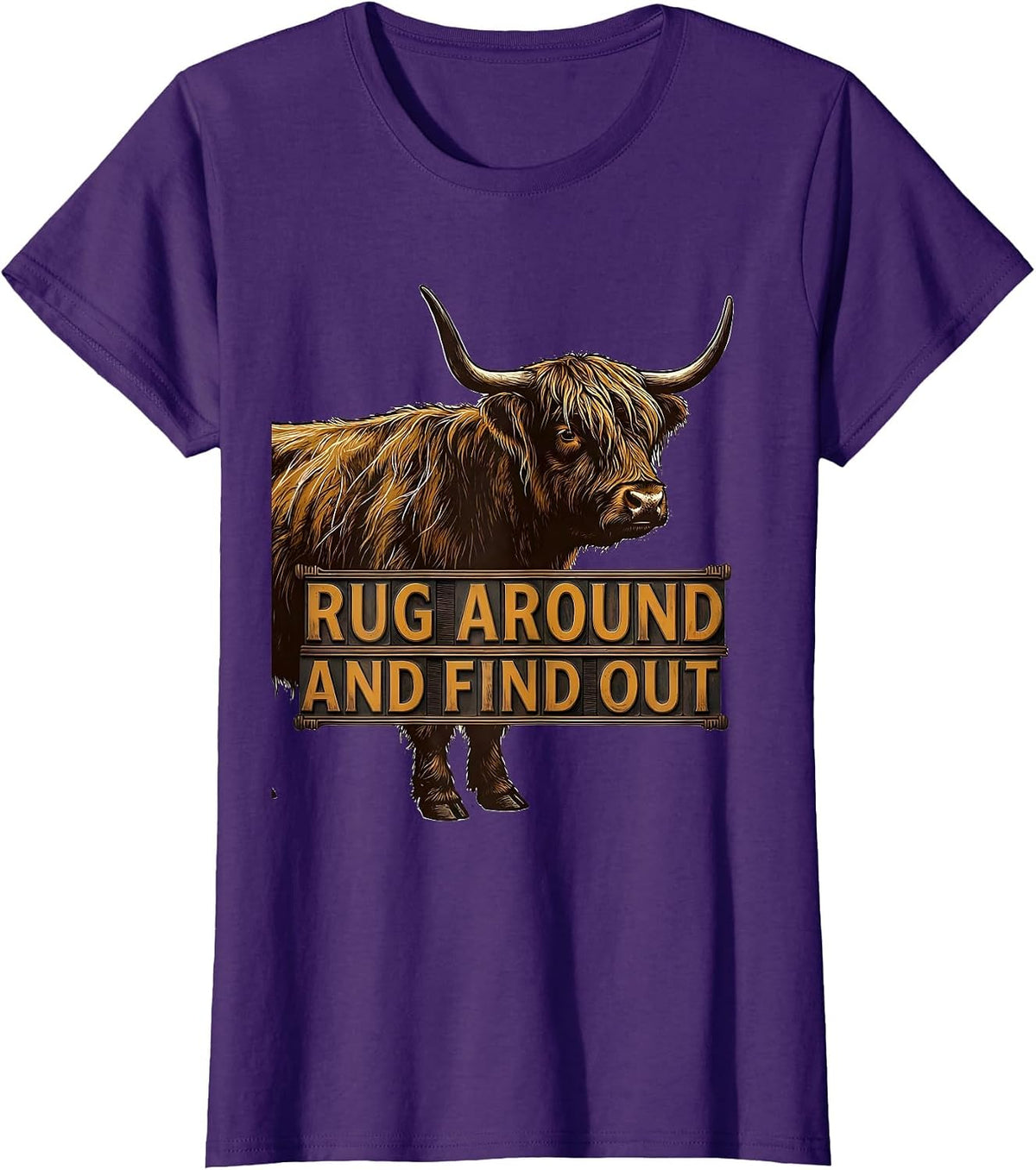 Women's Rug Around And Find Out Funny Highland Cow Cute Scottish T-Shirt - Purple
