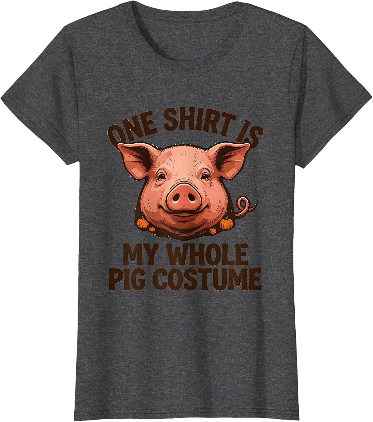 Women's One Shirt Is My Whole Pig Costume Funny Pig Lover Halloween T-Shirt - Dark Heather Grey