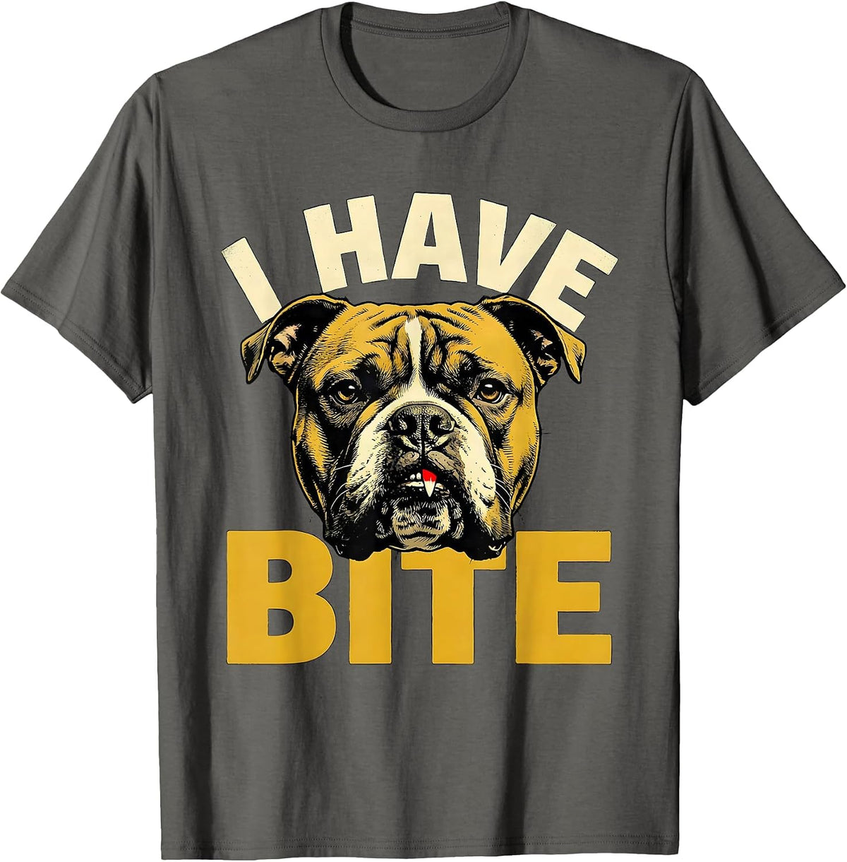 I Have Bite Funny Pitbull Dog Owner Meme Humor T-Shirt - Asphalt Grey