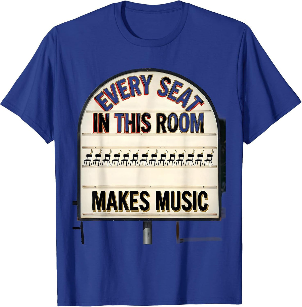Every Seat In This Room Makes Music Funny Music Teacher T-Shirt - Royal Blue
