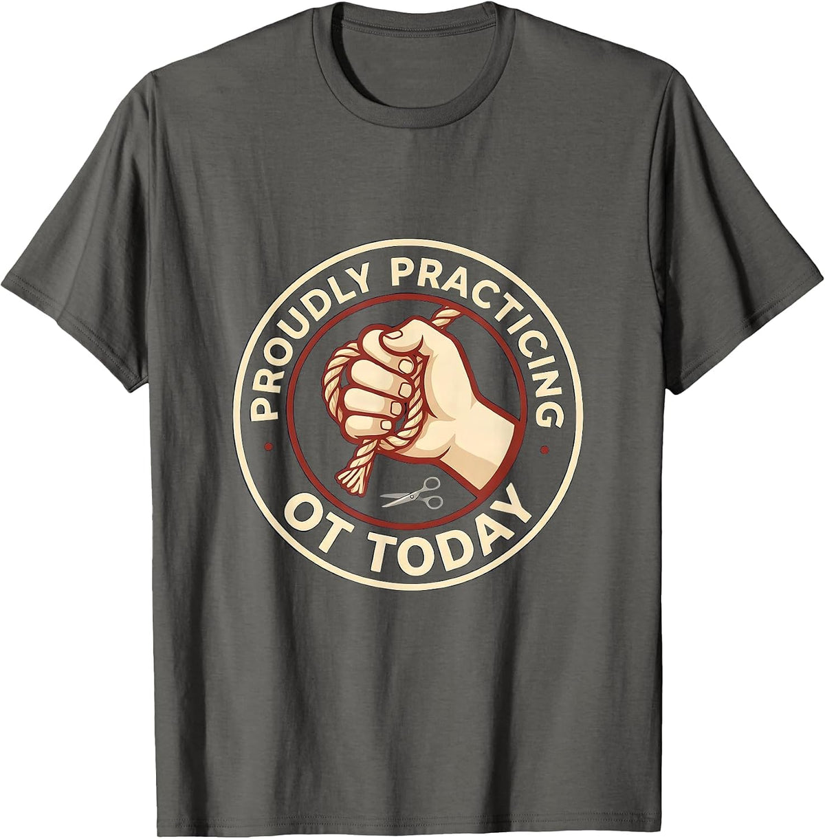 Proudly Practicing OT Today Funny Occupational Therapy T-Shirt - Asphalt Grey