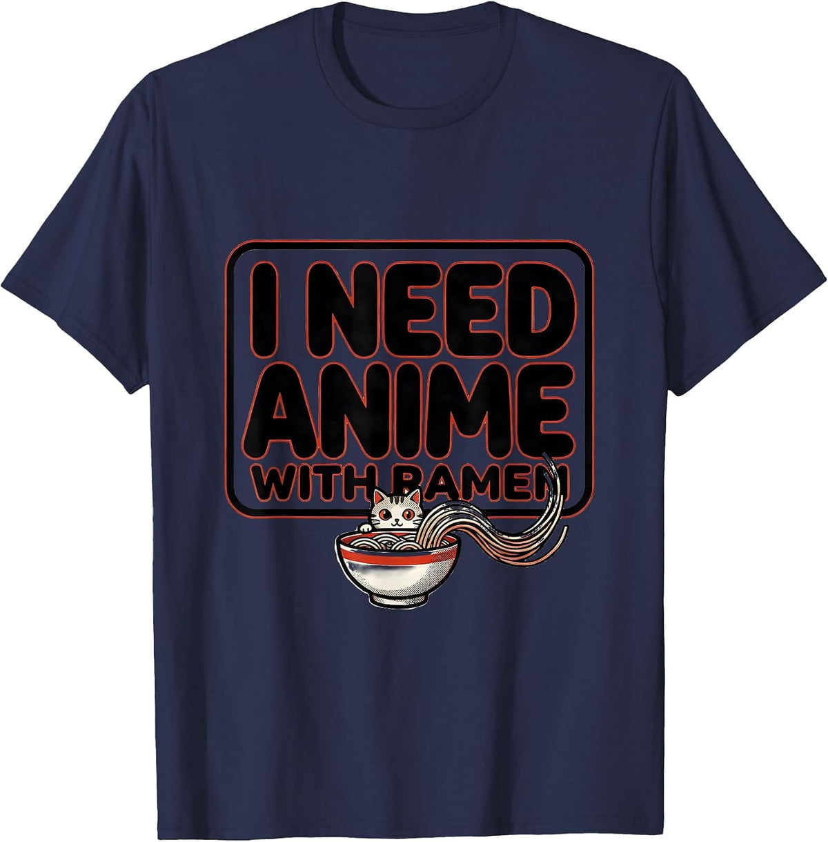 I Need Anime With Ramen Funny Kawaii Cat Anime Gift T-Shirt - Navy Blue