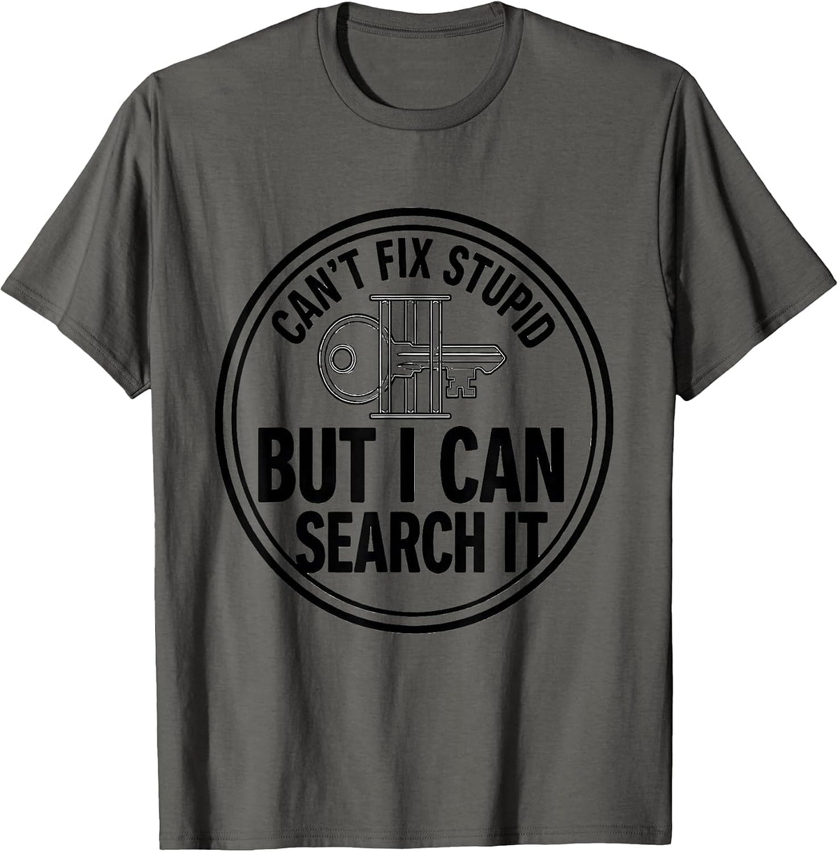 Can't Fix Stupid, But I Can Search It Funny Police Officer T-Shirt - Asphalt Grey