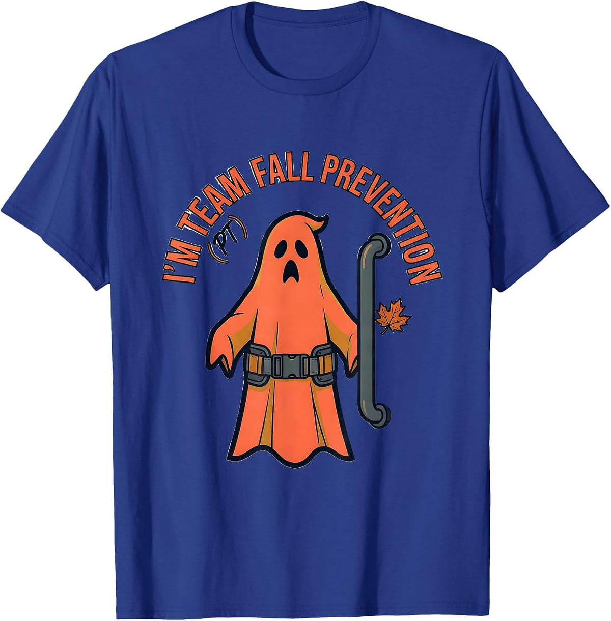 I’m Team Fall Prevention PT Funny Ghost Halloween Physical T-Shirt - Royal Blue