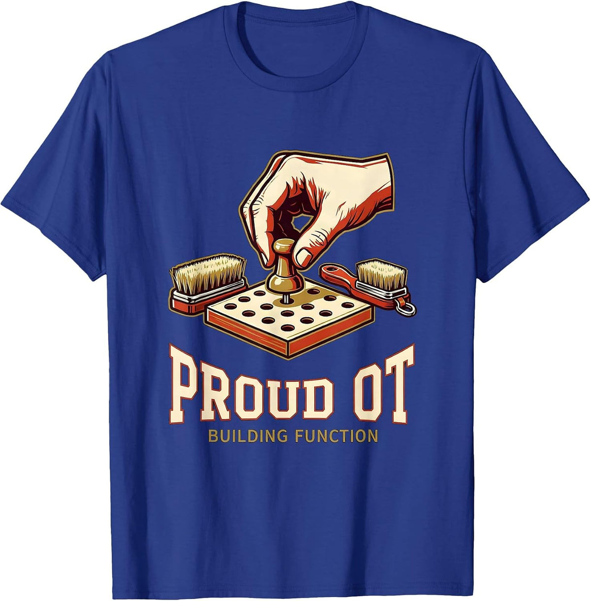 Proud OT Building Function Sports Occupational Therapy Month T-Shirt - Royal Blue