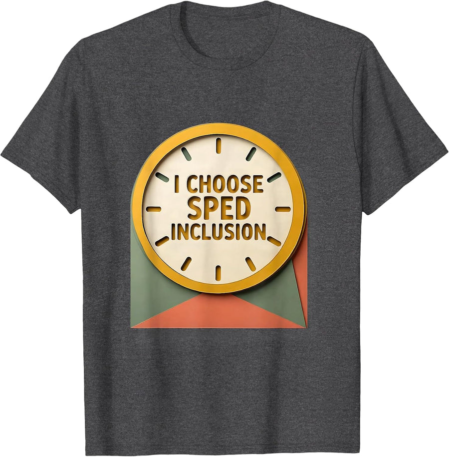 Men's I Choose SPED Inclusion Inspirational Special Education T-Shirt - Dark Heather Grey