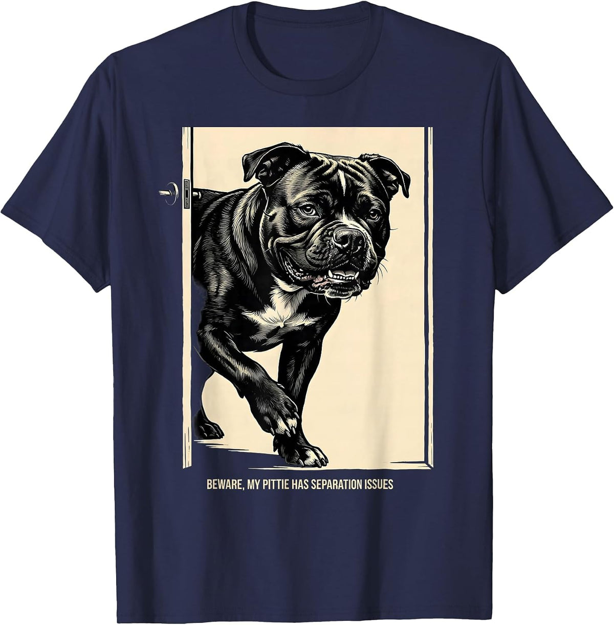 Beware, My Pittie Has Separation Issues Funny Pitbull Mom T-Shirt - Navy Blue