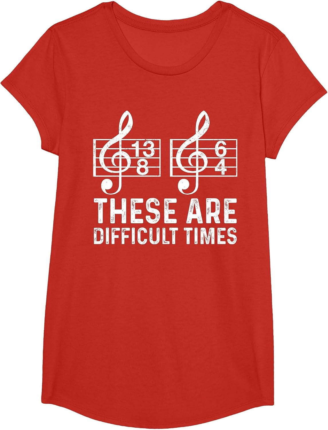These are Difficult Times Funny Quote Musician Music Lover T-Shirt - Girls Red