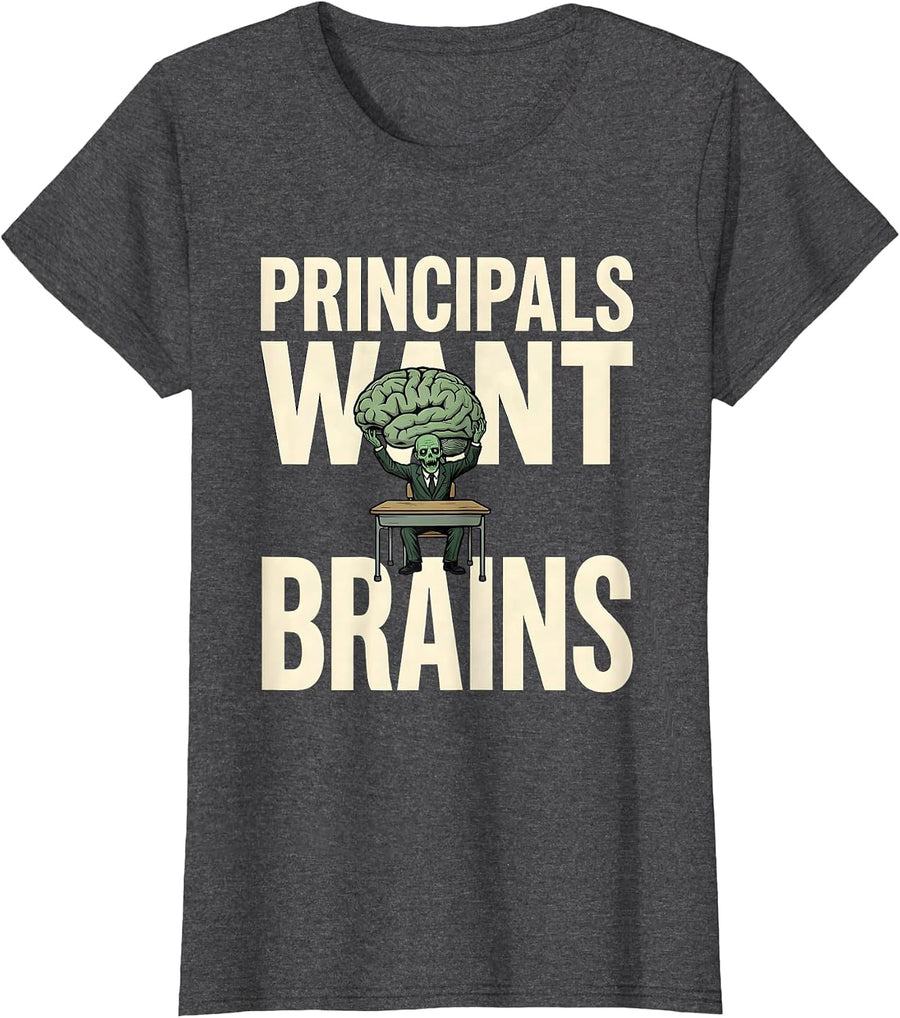 Women's Principals Want Brains Funny Teacher Halloween Zombie Humor T-Shirt - Dark Heather Grey