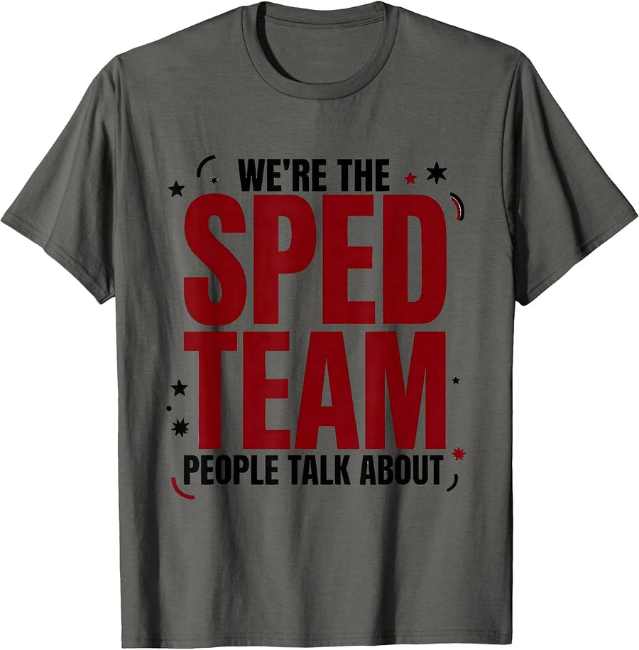 We're The SPED Team People Talk About Funny Teacher Group T-Shirt - Asphalt Grey