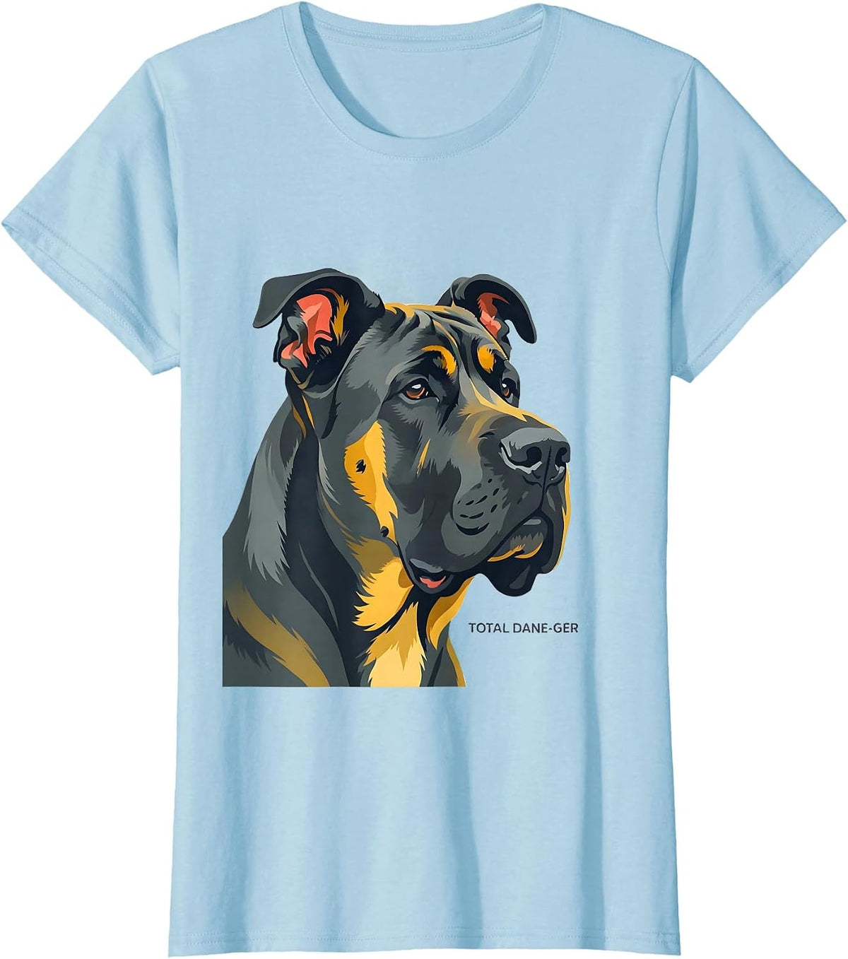 Women's Total Dane-ger Funny Great Dane Dog Lover Breed Humor T-Shirt - Baby Blue