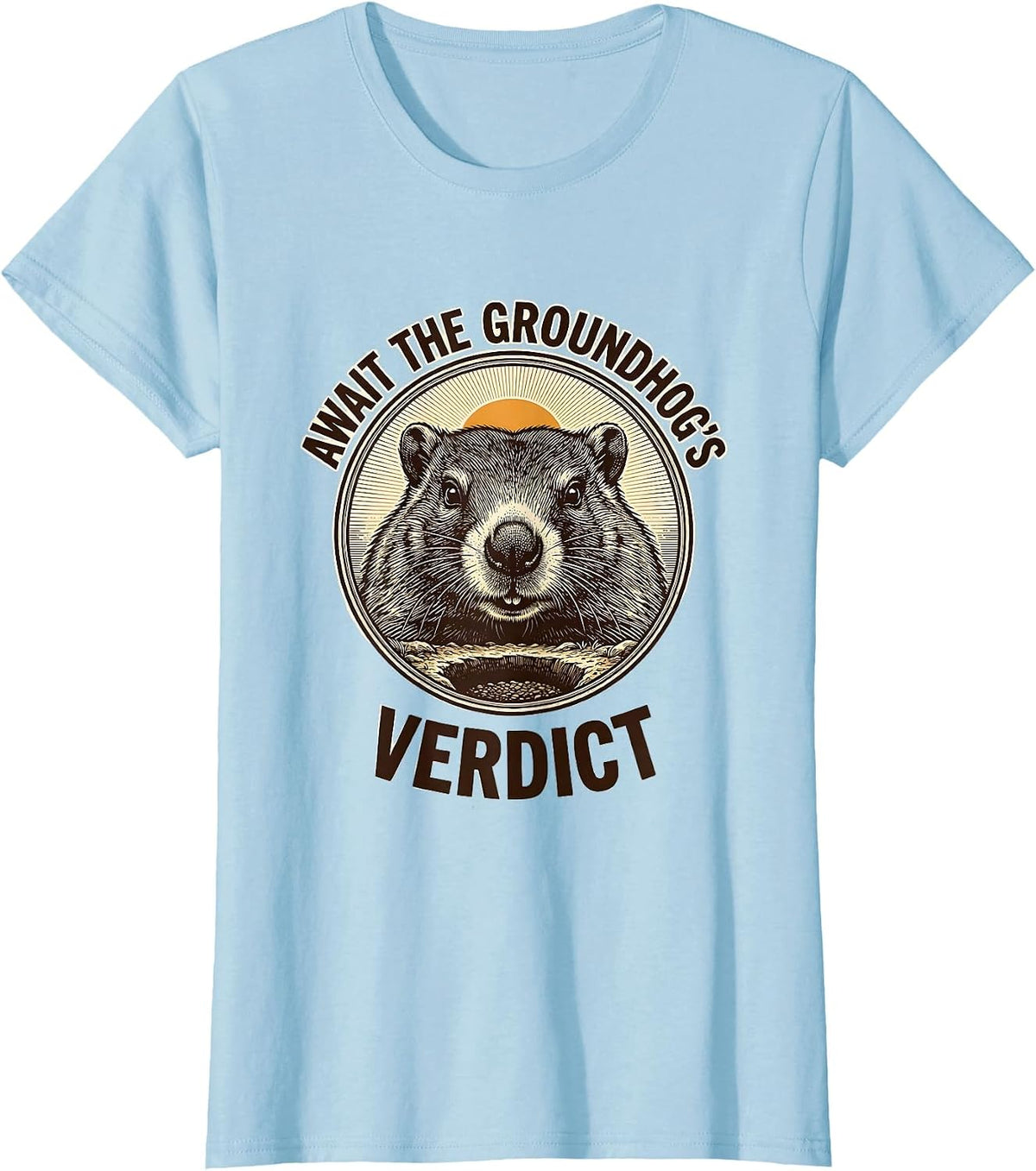 Women's Await The Groundhog's Verdict Cute Groundhog Day Humor T-Shirt - Baby Blue