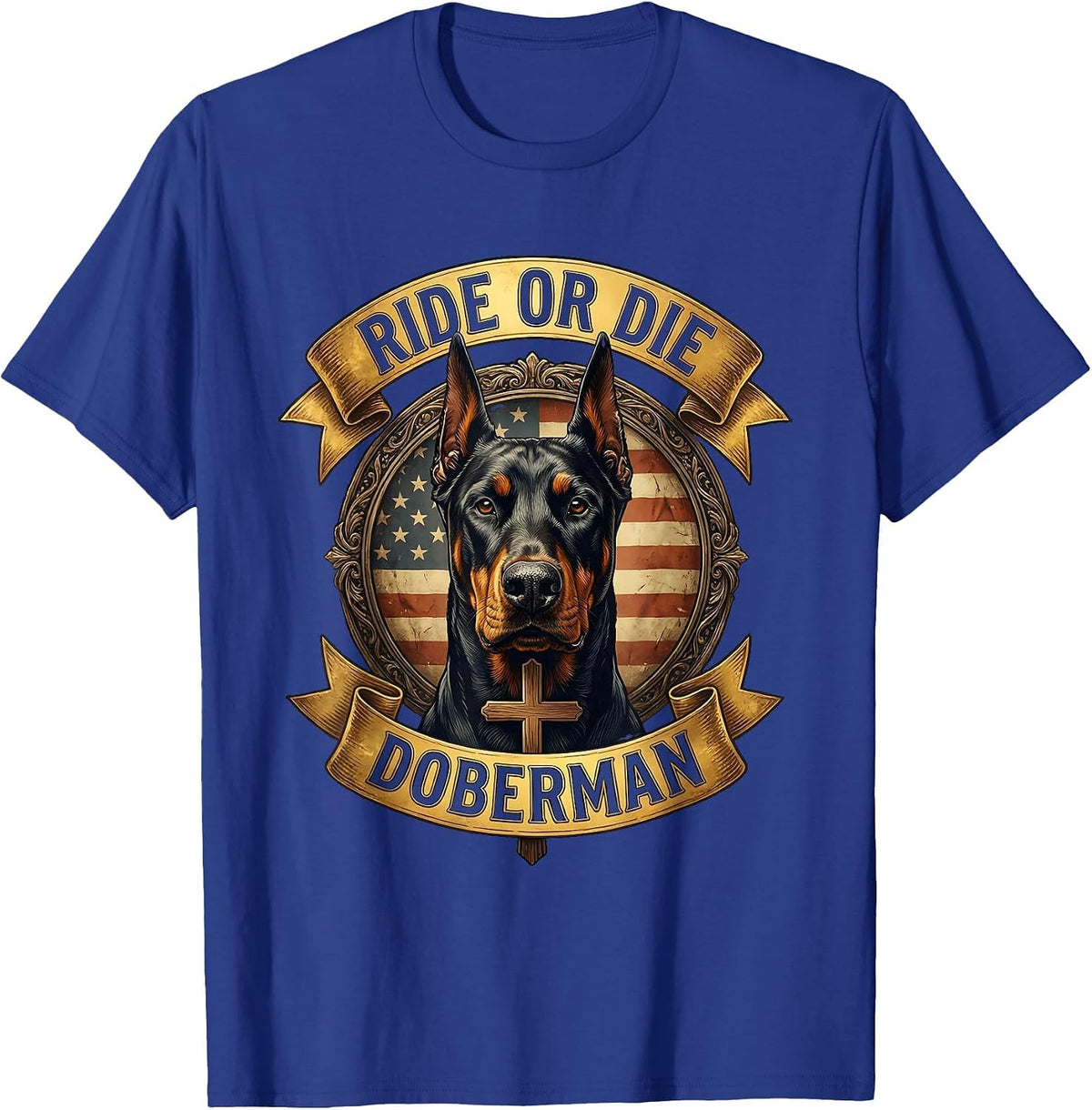 Ride or Die Doberman Loyal Dog Lover Design T-Shirt - Royal Blue