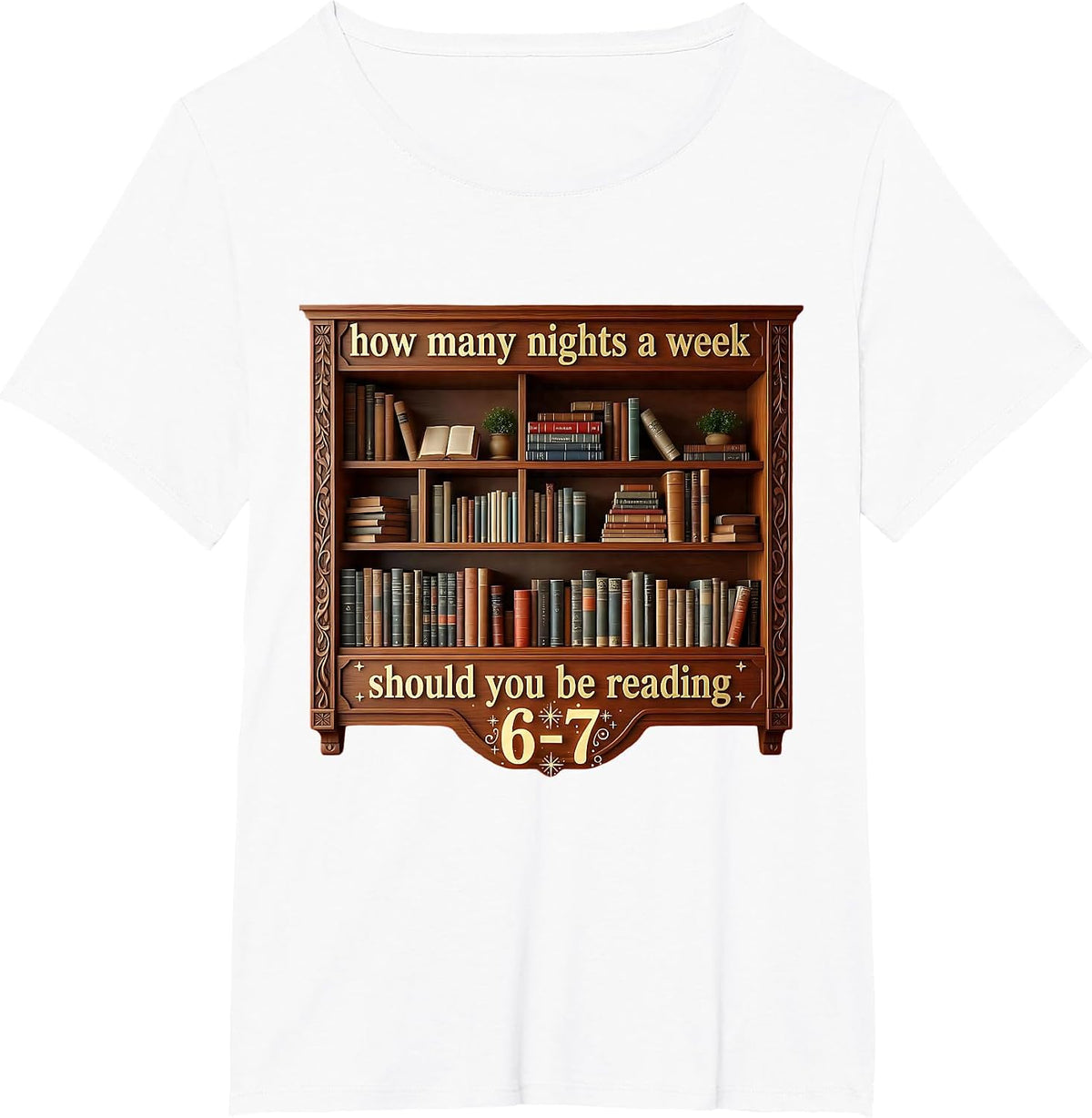 How Many Nights A Week Should You Be Reading 6 7 Meme T-Shirt - White