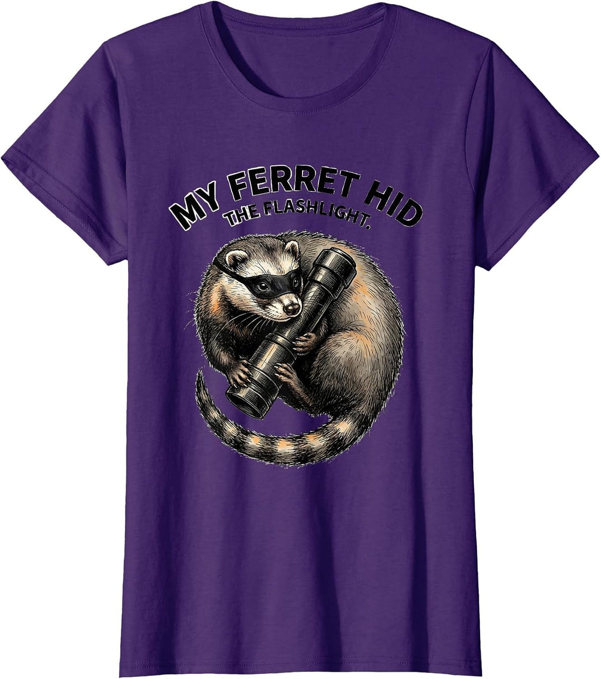 Women's My Ferret Hid The Flashlight Funny Ferret Lover Gift T-Shirt - Purple