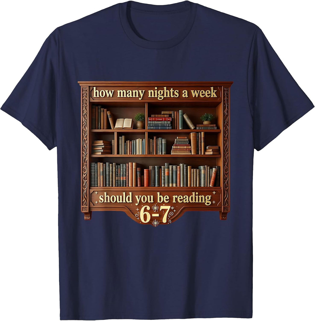 How Many Nights A Week Should You Be Reading 6 7 Meme T-Shirt - Navy Blue