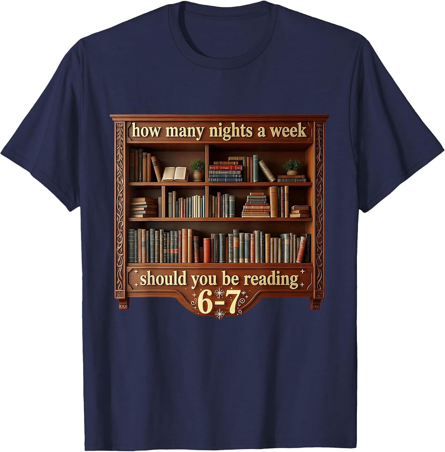 How Many Nights A Week Should You Be Reading 6 7 Meme T-Shirt - Navy Blue