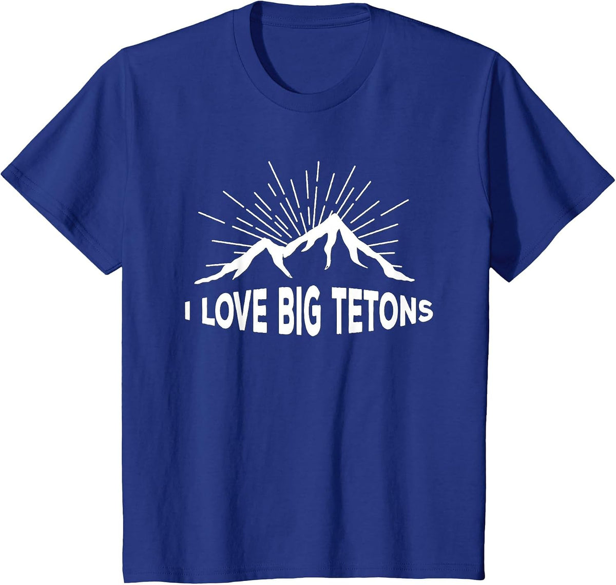 I Love Big Tetons Grand Tetons National Park T-Shirt T-Shirt - Royal Blue