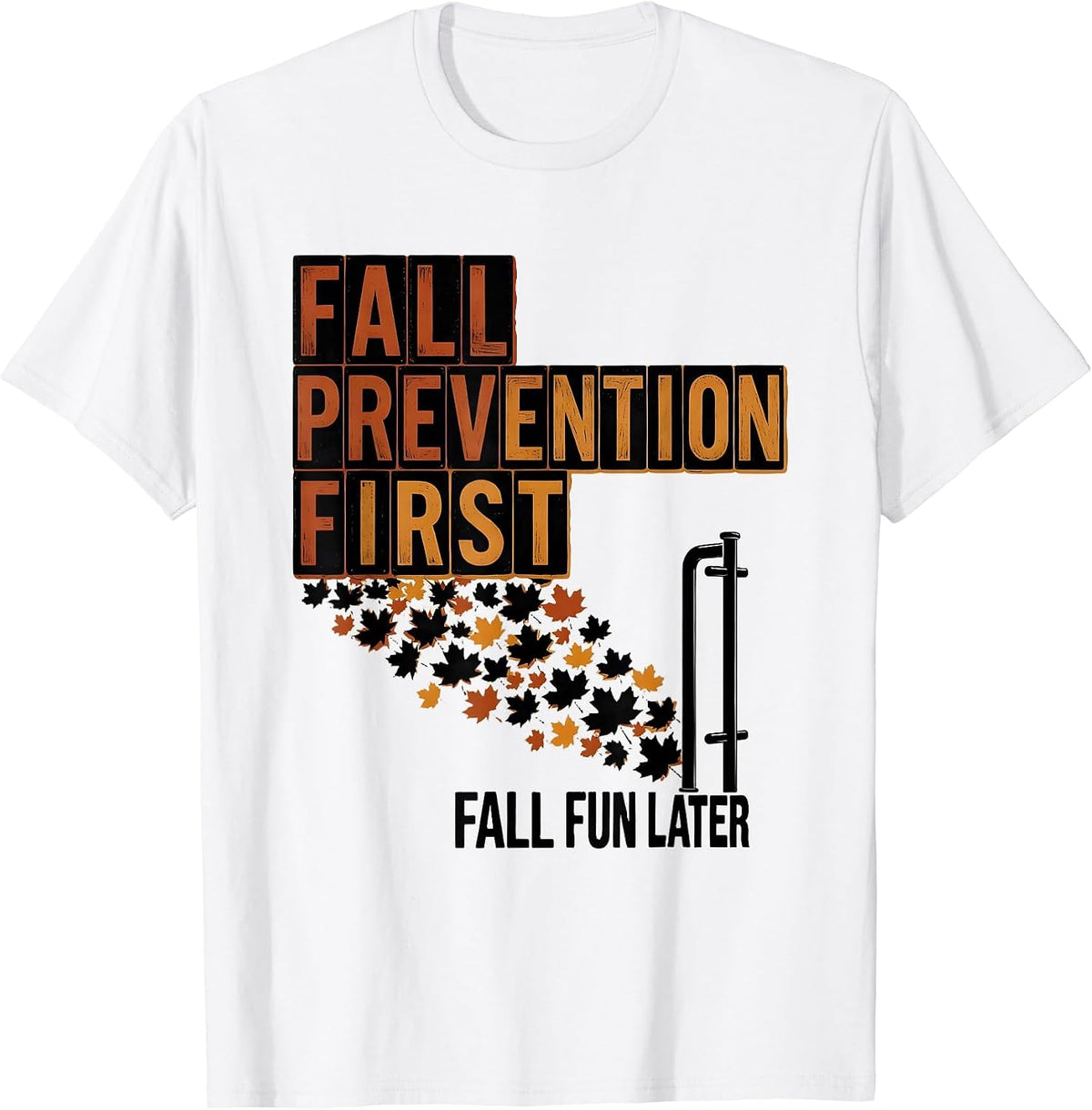 Men's Fall Prevention First, Fall Fun Later Funny Nurse Physical T-Shirt - White