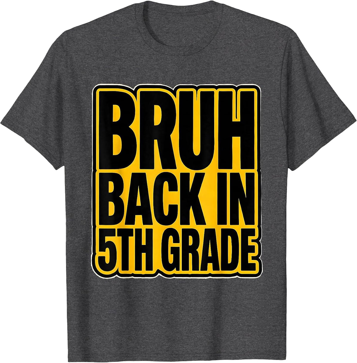 Men's Bruh Back In 5th Grade Funny Back To School Kids First Day T-Shirt - Dark Heather Grey